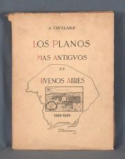 TAULLARD, Alfredo. LOS PLANOS MAS ANTIGUOS DE BS.AS. Jacobo Peuser Editores. Bs.As, 1 Edicin 1940. Rstica