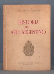 PAGANO, Jos Len: Historia del arte argentino, 1944. 1 Vol.