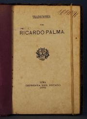 Palma, Ricardo: Tradiciones, Lima 1872, Firmado por R. Palma, primer edicin (raro). Enc. de poca.