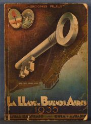 LA LLAVE DE BUENOS AIRES 1935. Gua Manual ilustrada. Bs. As. Ediciones Pelele. Director Propietario Pedro A. Zavalla (