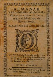 ALMANAK Y KALENDARIO GENERAL, Diario de quarto de Luna segn el Meridiano de Buenos-Ayres para el ao del seor de 1789.
