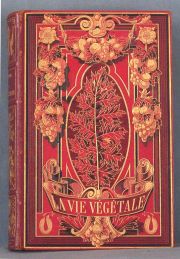 EMERY, Henry: LA VIE VEGETALE. Paris Hachette 1878