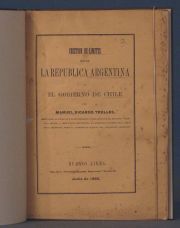 TRELLES, Manuel Ricardo: CUESTION DE LIMITES ENTRE LA REP. ARG Y EL GOBIERNO DE CHILE, Bs.As, 1865
