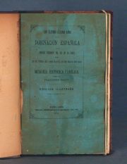 SAGUI, Francisco. LOS ULTIMOS CUATRO AÑOS DE LA DOMINACION ESPAÑOLA, 1874