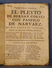 CAÑIZARES, Joseph de: EL PLEYTO DE HERNAN CORTES CON PANFILO DE NARVAEZ....1 Vol