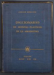 MERLINO, Adrian: DICCIONARIO DE ARTISTAS PLASTICOS DE LA ARGENTINA... 1 Vol