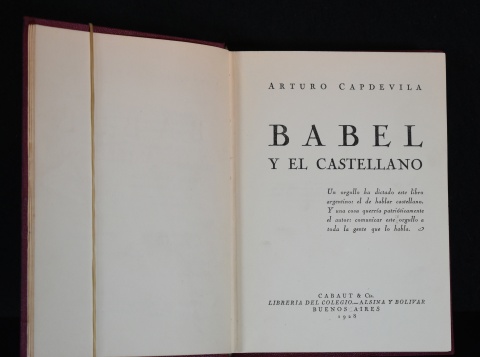 Capdevila, Arturo. Babel y El Castellano. Iibrera del Colegio, Bs.As. 1928. Dedicado a Julio Diaz Usandivaras. 1 vol.