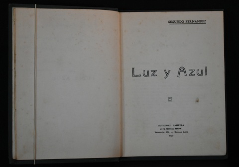 Fernandez, Segundo. Luz y Azul. Edit. Campera, Bs.As. 1925. Dedicado a Julio Diaz Usandivaras. 1 vol.