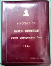 VINCULACION ARGENTINO-NORTEAMERICANA, Año 1946, ejemplar y única edición impresa, con los orígenes, desenvolvimiento