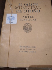 MUNICIPALIDAD DE LA CIUDAD DE BUENOS AIRES, ' II Salón Municipal de Otoño de Artes Plásticas'. Bs. As. 1946. 1 vol.