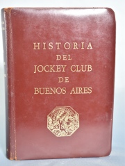 Historia del Jockey Club de Bs. As. 1 volumen. Enc. cuero con dorados. Bs. As. 1966.