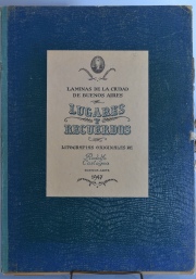 Litografías de Rodolfo Castagn. Láminas de la Ciudad de Buenos Aires. Edición 1947. N° 17/1.000. 1 carpeta.