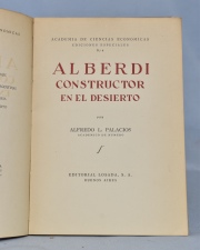 PALACIOS, A. : ALBERDI CONSTRUCTOR EN EL DESIERTO. Con: RODRIGUEZ, G. : EL GENERAL SOLER. 2 Vol.