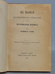 LOPEZ, Vicente Fidel: CURSO DE BELLAS LETRAS, EL BANCO, OBRAS PUBLICAS y HOMENAJE AL DR. VICENTE FIDEL LOPEZ. 4 Vol.